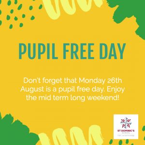 Don't Forget Monday is a Pupil Free Day