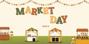 Year 6 Market Day